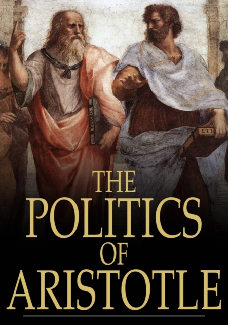 The Politics of Aristotle : A Treatise on Government, EPUB eBook