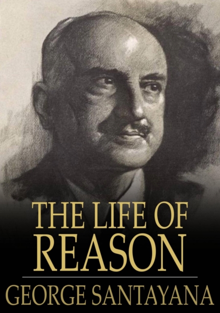 The Life of Reason : The Phases of Human Progress, EPUB eBook