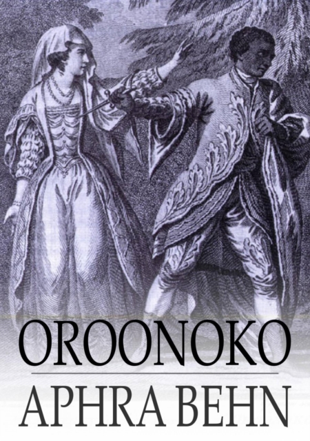 Oroonoko : Or, the Royal Slave, EPUB eBook