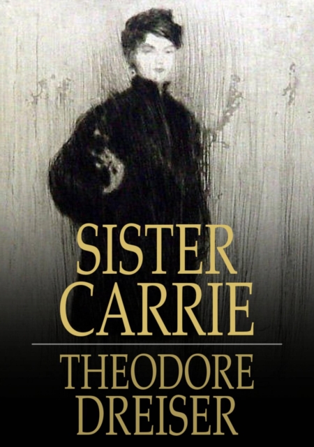 Sister Carrie : A Novel, EPUB eBook
