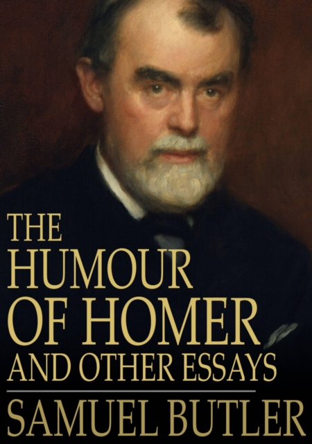 The Humour of Homer : And Other Essays, EPUB eBook