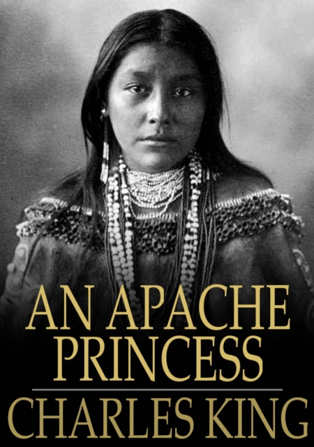 An Apache Princess : A Tale of the Indian Frontier, EPUB eBook