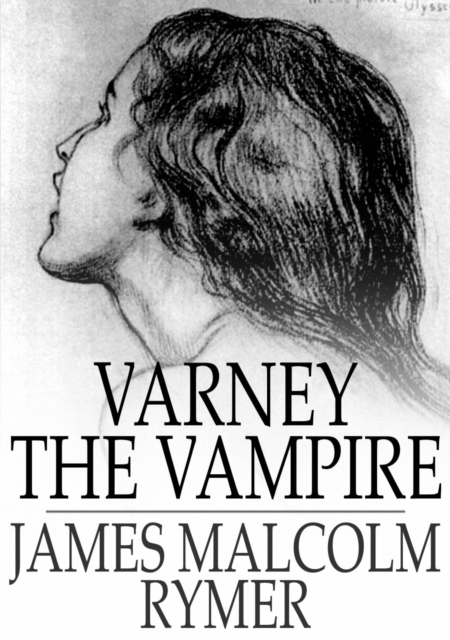 Varney the Vampire : The Feast of Blood, EPUB eBook