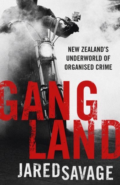 Gangland : New Zealand's Underworld of Organised Crime, EPUB eBook