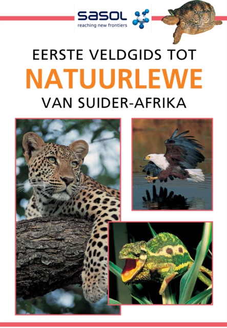 Sasol Eerste Veldgids tot Natuurlewe van Suider-Afrika, EPUB eBook