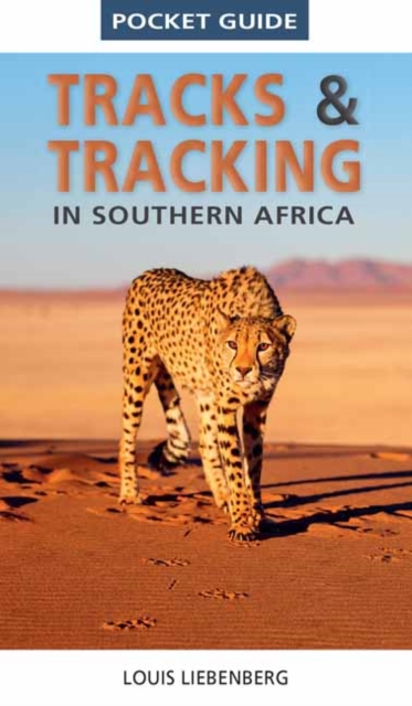 Pocket Guide Tracks and Tracking in Southern Africa, Paperback / softback Book