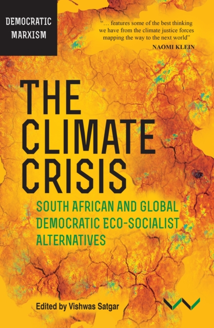 Climate Crisis, The : South African and Global Democratic Eco-Socialist Alternatives, Paperback / softback Book