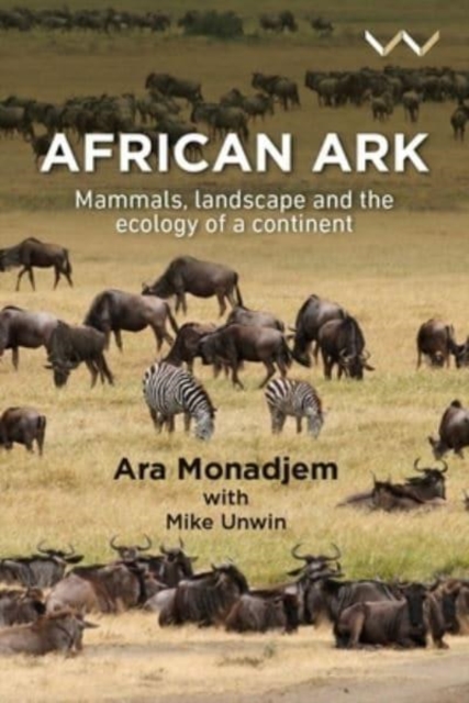 African Ark : Mammals, Landscape and the Ecology of a Continent, Hardback Book