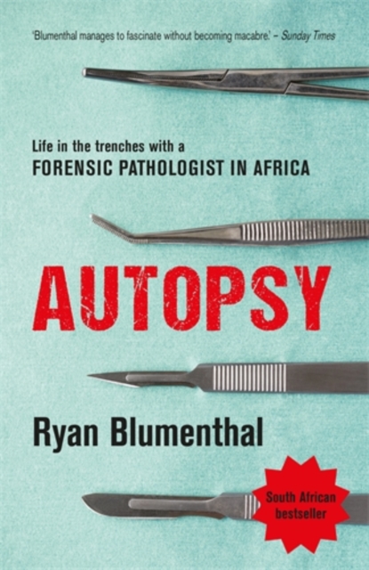 Autopsy : Life in the trenches with a forensic pathologist in Africa, Paperback / softback Book