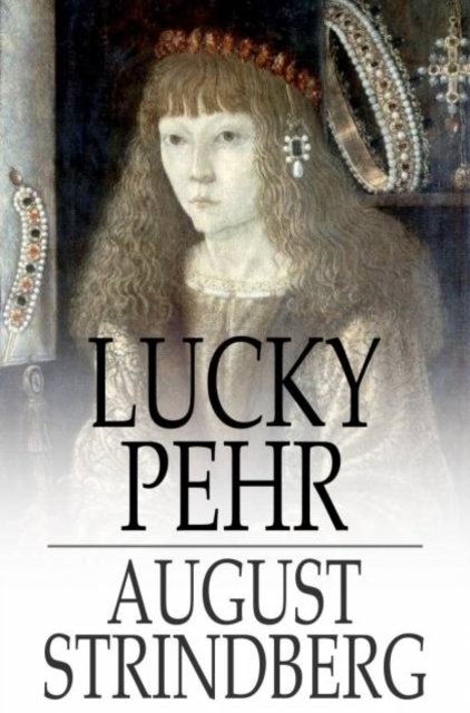 Lucky Pehr : A Drama in Five Acts, PDF eBook