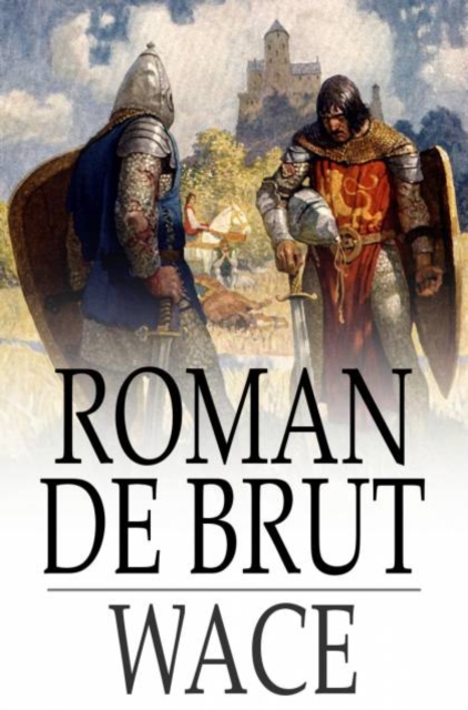 Roman de Brut : Arthurian Chronicles, PDF eBook