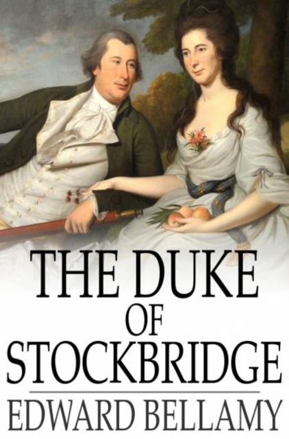 The Duke of Stockbridge : A Romance of Shays' Rebellion, PDF eBook