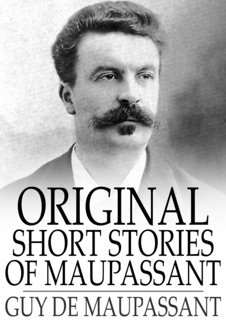 Original Short Stories of Maupassant, EPUB eBook