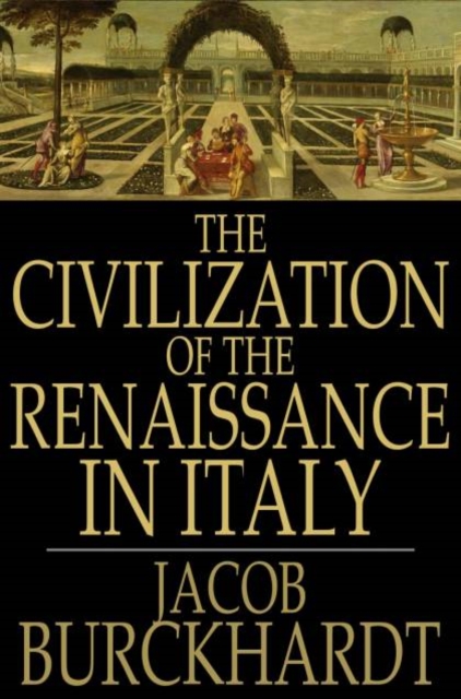 The Civilization of the Renaissance in Italy, PDF eBook