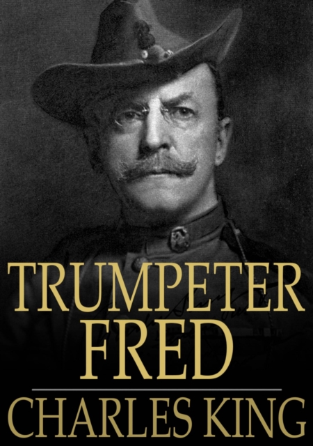 Trumpeter Fred : A Story of the Plains, EPUB eBook