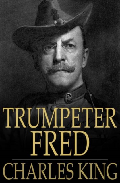 Trumpeter Fred : A Story of the Plains, PDF eBook