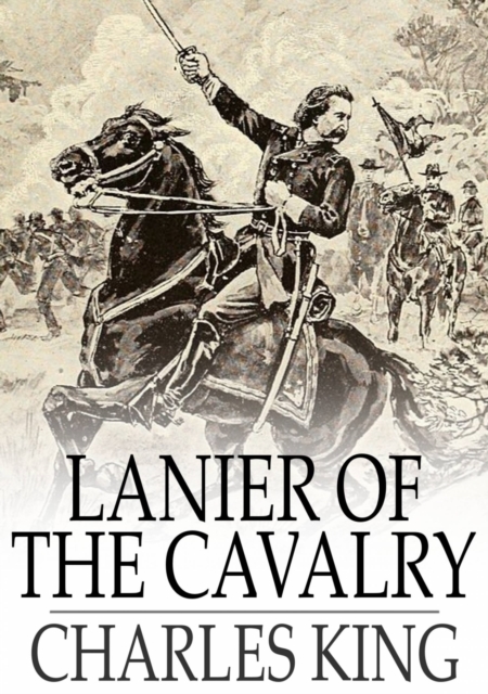 Lanier of the Cavalry : Or, A Week's Arrest, EPUB eBook