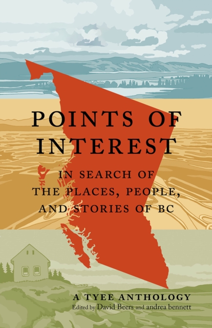 Points of Interest : In Search of the Places, People, and Stories of BC, Paperback / softback Book