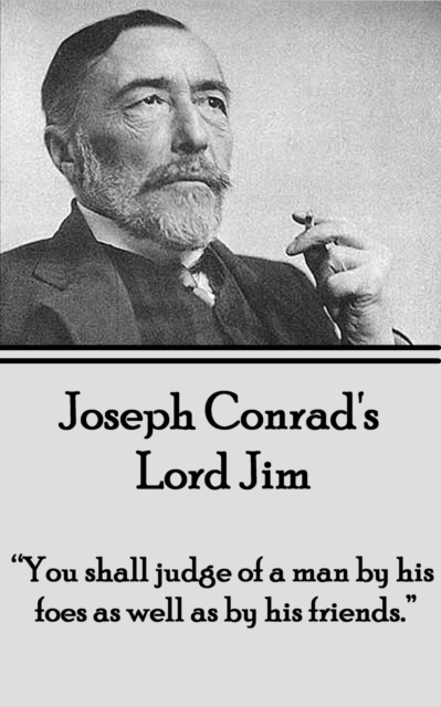 Lord Jim : "You shall judge of a man by his foes as well as by his friends.", EPUB eBook