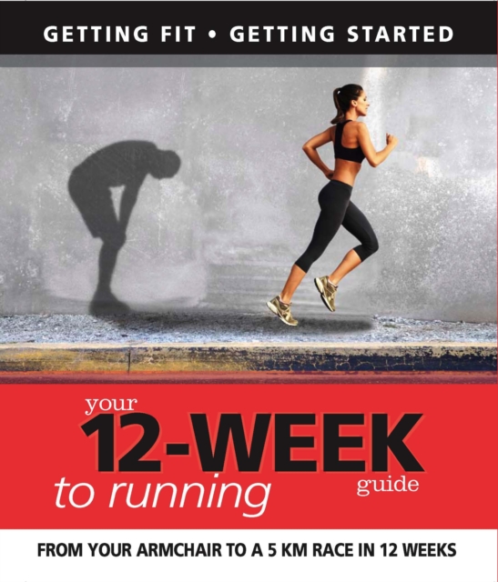 Your 12 Week Guide to Running, Paperback / softback Book