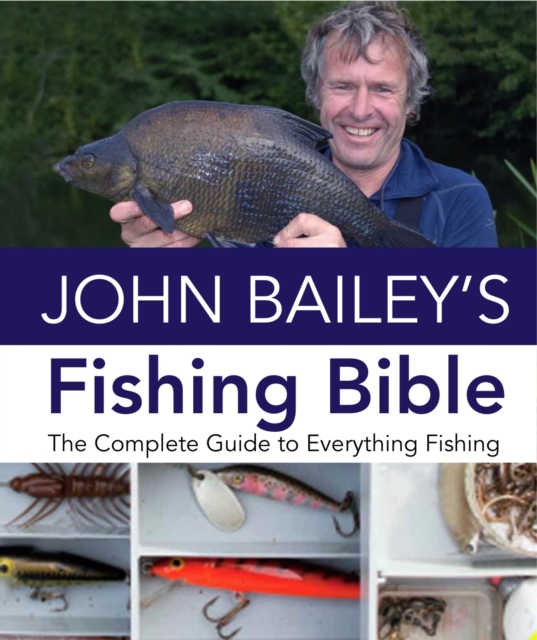 John Bailey's Fishing Bible, Hardback Book