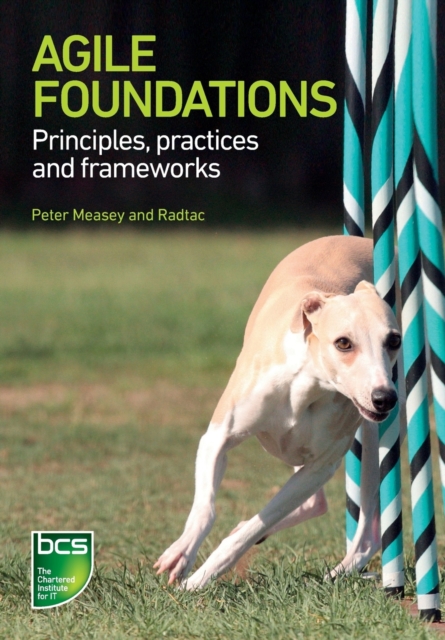 Agile Foundations : Principles, practices and frameworks, Paperback / softback Book