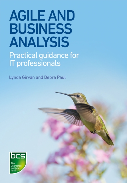 Agile and Business Analysis : Practical guidance for IT professionals, EPUB eBook