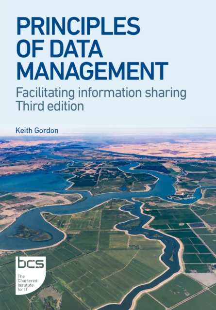 Principles of Data Management : Facilitating information sharing, Paperback / softback Book