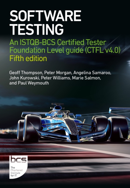 Software Testing : An ISTQB-BCS Certified Tester Foundation Level guide (CTFL v4.0) - Fifth edition, EPUB eBook