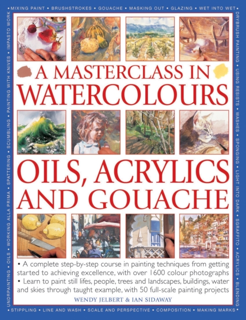 Masterclass in Watercolours, Oils, Acrylics and Gouache, Paperback / softback Book
