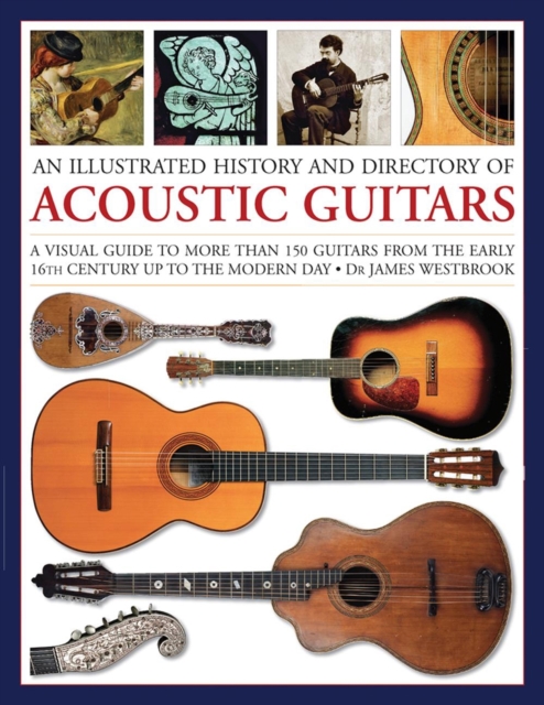 Illustrated History and Directory of Acoustic Guitars, Paperback / softback Book