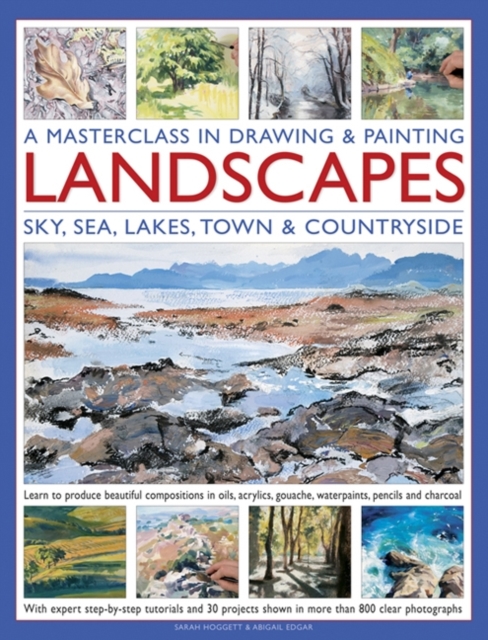 A Masterclass in Drawing & Painting Landscapes : Sky, Sea, Lakes, Town & Countryside, Paperback / softback Book