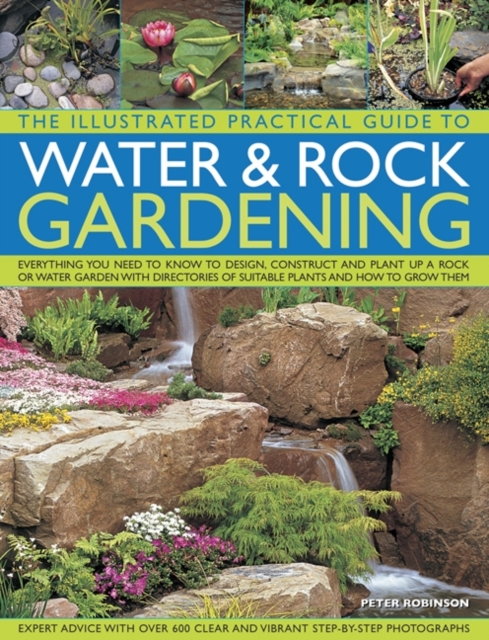 Illustrated Practical Guide to Water & Rock Gardening, Paperback / softback Book