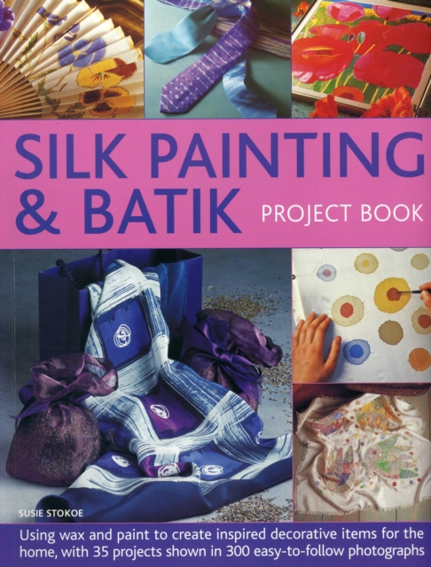 Silk Painting & Batik Project Book, Paperback / softback Book