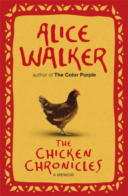 The Chicken Chronicles : A Memoir, Paperback / softback Book