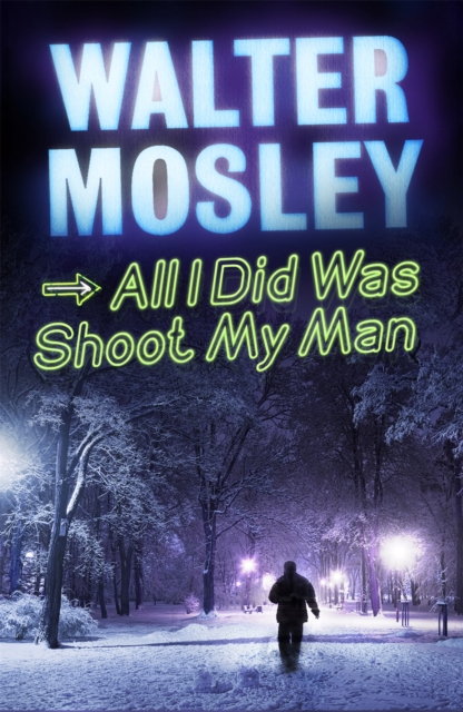All I Did Was Shoot My Man : Leonid McGill 4, Paperback / softback Book