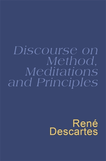 Discourse On Method, Meditations And Principles : Descartes : Discourse On Method, EPUB eBook