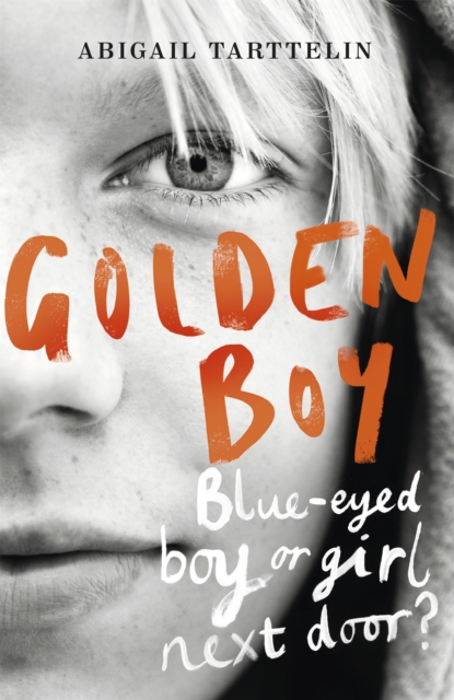 Golden Boy : A compelling, brave novel about coming to terms with being intersex, Paperback / softback Book