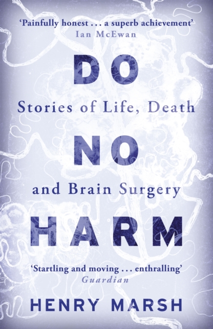 Do No Harm : Stories of Life, Death and Brain Surgery, Paperback / softback Book