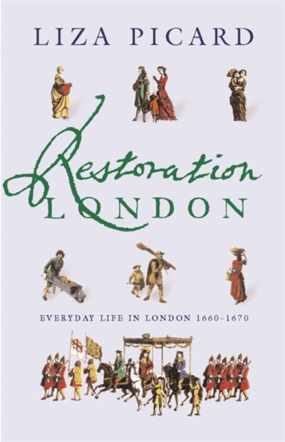 Restoration London : Everyday Life in the 1660s, EPUB eBook