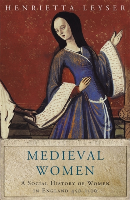 Medieval Women : Social History Of Women In England 450-1500, EPUB eBook