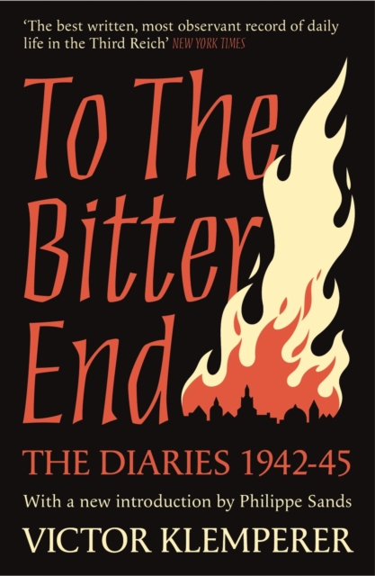 To The Bitter End : The Diaries of Victor Klemperer 1942-45, EPUB eBook