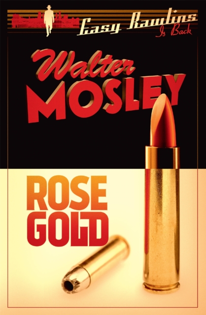 Rose Gold : Easy Rawlins 13, Paperback / softback Book
