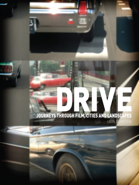Drive : Journeys through Film, Cities and Landscapes, EPUB eBook
