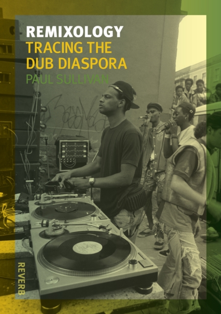 Remixology : Tracing the Dub Diaspora, EPUB eBook