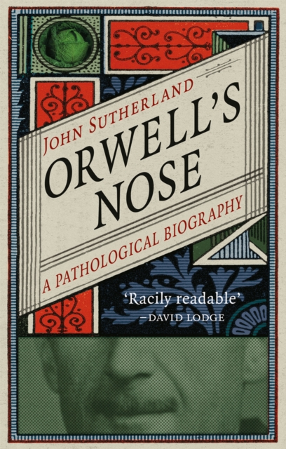 Orwell's Nose : A Pathological Biography, EPUB eBook