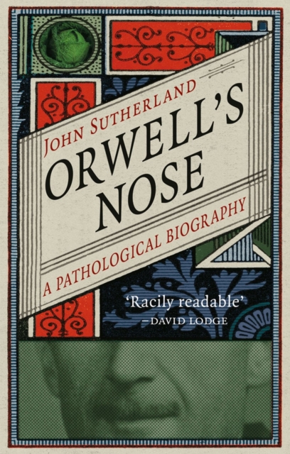 Orwell's Nose : A Pathological Biography, Paperback / softback Book