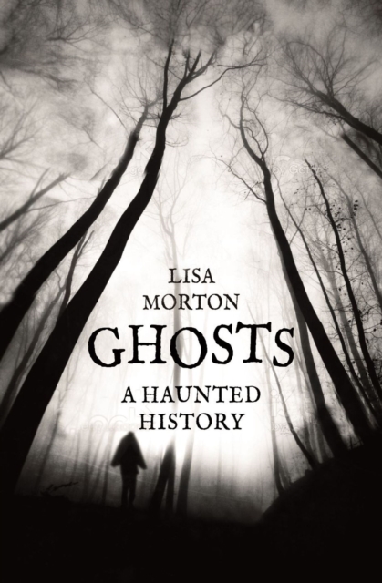 Ghosts : A Haunted History, Paperback / softback Book