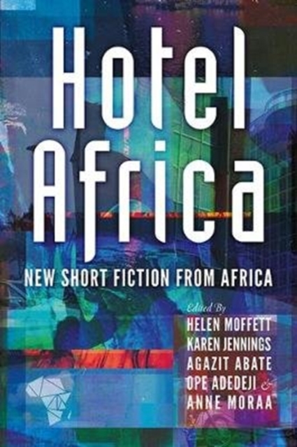 Hotel Africa: New Short Fiction From Africa, Paperback / softback Book
