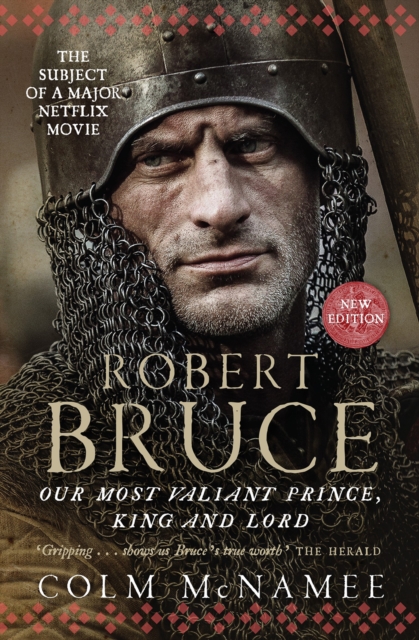 Robert Bruce : Our Most Valiant Prince, King and Lord, Paperback / softback Book
